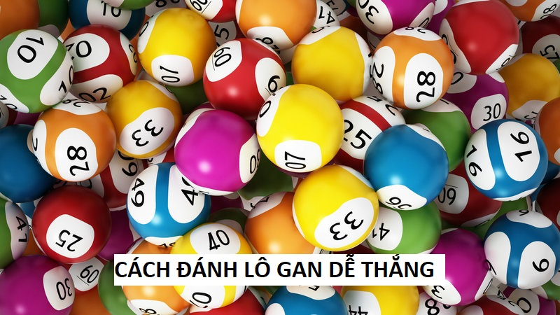 Kinh nghiệm chắc thắng khi chơi lô gan